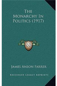 The Monarchy in Politics (1917)