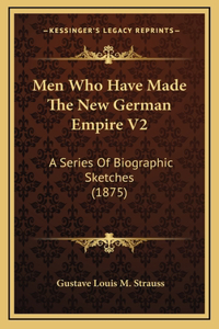Men Who Have Made the New German Empire V2