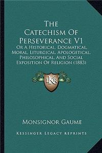 Catechism Of Perseverance V1