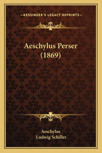 Aeschylus Perser (1869)
