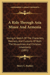 Ride Through Asia Minor And Armenia