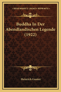 Buddha In Der Abendlandischen Legende (1922)