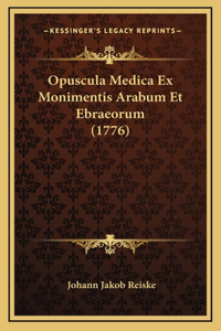Opuscula Medica Ex Monimentis Arabum Et Ebraeorum (1776)