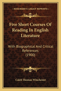 Five Short Courses Of Reading In English Literature