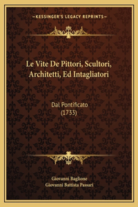 Vite De Pittori, Scultori, Architetti, Ed Intagliatori