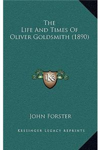 The Life and Times of Oliver Goldsmith (1890) the Life and Times of Oliver Goldsmith (1890)