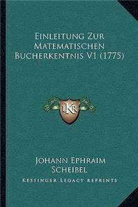 Einleitung Zur Matematischen Bucherkentnis V1 (1775)