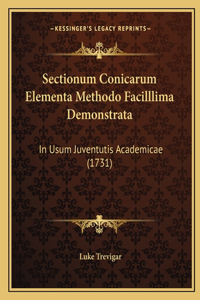 Sectionum Conicarum Elementa Methodo Facilllima Demonstrata