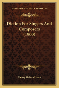 Diction For Singers And Composers (1900)