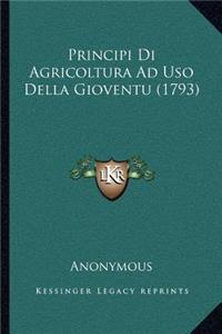Principi Di Agricoltura Ad Uso Della Gioventu (1793)
