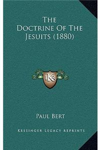 The Doctrine Of The Jesuits (1880)