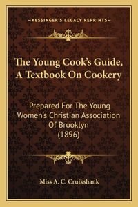 Young Cook's Guide, A Textbook On Cookery