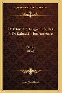 De L'etude Des Langues Vivantes Et De L'education Internationale