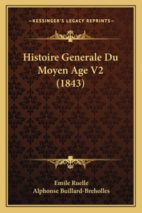 Histoire Generale Du Moyen Age V2 (1843)