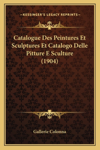 Catalogue Des Peintures Et Sculptures Et Catalogo Delle Pitture E Sculture (1904)