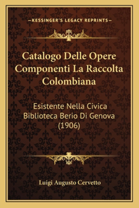 Catalogo Delle Opere Componenti La Raccolta Colombiana