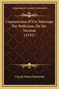Construction D'Un Telescope Par Reflexion, De Mr. Newton (1741)