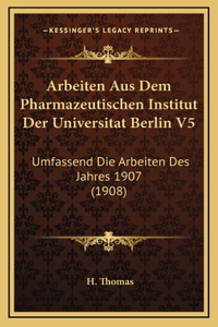 Arbeiten Aus Dem Pharmazeutischen Institut Der Universitat Berlin V5