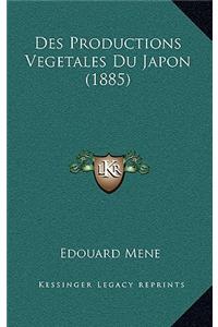 Des Productions Vegetales Du Japon (1885)