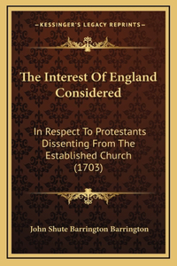 The Interest Of England Considered