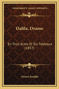 Dalila, Drame