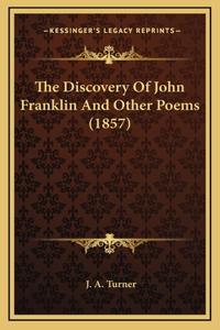 The Discovery Of John Franklin And Other Poems (1857)