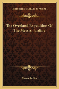 The Overland Expedition Of The Messrs. Jardine