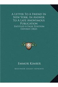 A Letter To A Friend In New York, In Answer To A Late Anonymous Publication