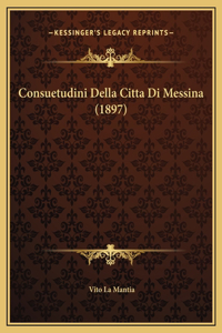 Consuetudini Della Citta Di Messina (1897)