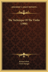 The Technique Of The Violin (1900)