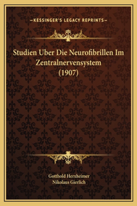 Studien Uber Die Neurofibrillen Im Zentralnervensystem (1907)