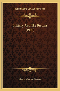 Brittany And The Bretons (1910)