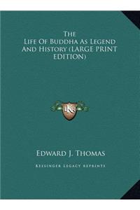 The Life of Buddha as Legend and History