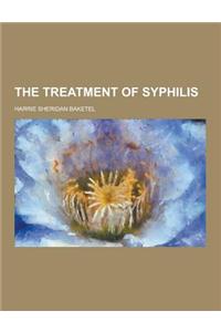 The Treatment of Syphilis