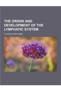 The Origin and Development of the Lymphatic System