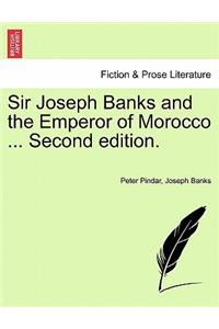 Sir Joseph Banks and the Emperor of Morocco ... Second Edition.