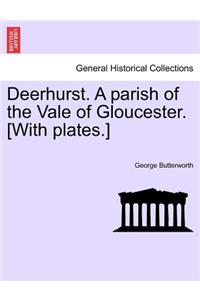 Deerhurst. a Parish of the Vale of Gloucester. [With Plates.] Second Revised Edition