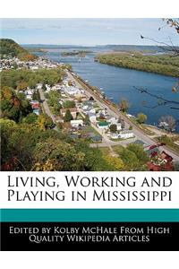 Living, Working and Playing in Mississippi