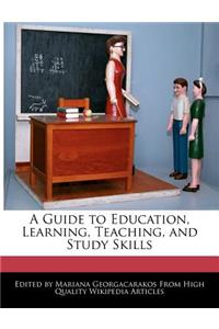 A Guide to Education, Learning, Teaching, and Study Skills