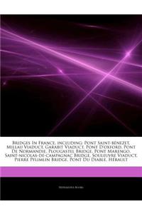 Articles on Bridges in France, Including: Pont Saint-Benezet, Millau Viaduct, Garabit Viaduct, Pont D'Oxford, Pont de Normandie, Plougastel Bridge, Po