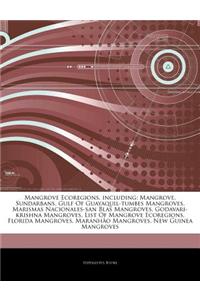 Articles on Mangrove Ecoregions, Including: Mangrove, Sundarbans, Gulf of Guayaquil-Tumbes Mangroves, Marismas Nacionales-San Blas Mangroves, Godavari