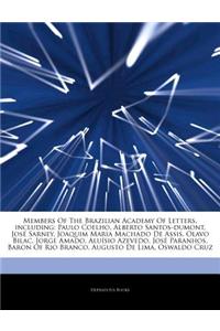 Articles on Members of the Brazilian Academy of Letters, Including: Paulo Coelho, Alberto Santos-Dumont, Jos Sarney, Joaquim Maria Machado de Assis, O