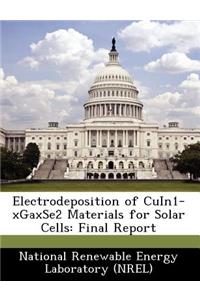 Electrodeposition of Cuin1-Xgaxse2 Materials for Solar Cells