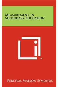 Measurement in Secondary Education