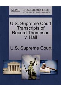 U.S. Supreme Court Transcripts of Record Thompson V. Hall