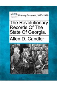 Revolutionary Records Of The State Of Georgia.
