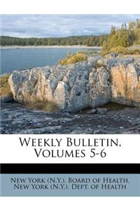 Weekly Bulletin, Volumes 5-6