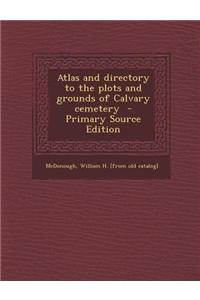 Atlas and Directory to the Plots and Grounds of Calvary Cemetery