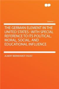 The German Element in the United States
