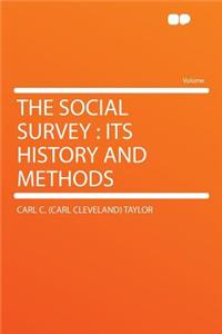 The Social Survey: Its History and Methods